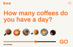 Graphic for Kua coffee reading "How many coffees do you have a day?"